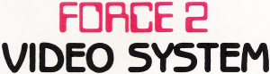 Force 2 Video System